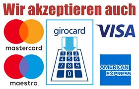 Wir akzeptieren Barzahlung, MasterCard, EC-Karte mit PIN, VISA, American Express